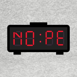 Nope O’clock T-Shirt